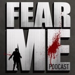 Logo of the podcast FEAR ME: The Walking Dead, Fear the Walking Dead & Preacher Podcast Podcast FEAR ME: The Walking Dead, Fear the Walking Dead & Preacher Podcast