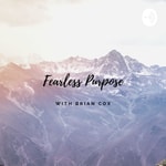 Logo of the podcast Fearless Purpose with Brian Cox Podcast Fearless Purpose with Brian Cox