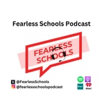 Logo of the podcast Fearless Schools Podcast Podcast Fearless Schools Podcast