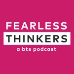 Fearless Thinkers Podcast Fearless Thinkers