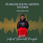 Logo of the podcast Fearless Young Artists Studios The Podcast Podcast Fearless Young Artists Studios The Podcast