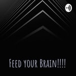 Logo of the podcast Feed your Brain!!!! Podcast Feed your Brain!!!!