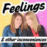 Feelings...and Other Inconveniences Feelings...and Other Inconveniences