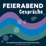 Logo of the podcast Feierabend Gespräche – Ein ungefilteter Blick auf den Berufseinstieg Podcast Feierabend Gespräche – Ein ungefilteter Blick auf den Berufseinstieg