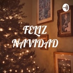 Logo of the podcast FELIZ NAVIDAD ❤️ Podcast FELIZ NAVIDAD ❤️