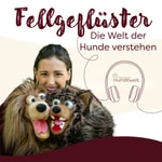 Logo of the podcast Fellgeflüster® - Das ABC aus der Hundewelt Podcast Fellgeflüster® - Das ABC aus der Hundewelt