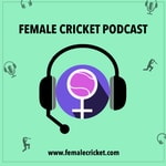 Logo of the podcast Female Cricket Podcast Podcast Female Cricket Podcast