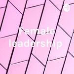 Logo of the podcast Female leadership Podcast Female leadership