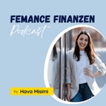 Logo of the podcast Femance Podcast mit Hava I Finanzen & Versicherungen Podcast Femance Podcast mit Hava I Finanzen & Versicherungen