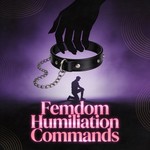 Podcast Femdom Humiliation Commands | Erotic Audio Domination | She Commands You F4M ASMR [Female Narrator]