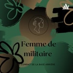 Logo of the podcast Femme de militaire, le combat de la base arrière Podcast Femme de militaire, le combat de la base arrière