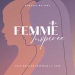 Logo of the podcast Femme Inspirée Podcast Femme Inspirée