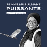 Logo of the podcast Femme Musulmane Puissante Podcast Femme Musulmane Puissante