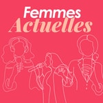 Logo of the podcast Femmes Actuelles Podcast Femmes Actuelles