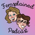 Logo of the podcast Femsplained Missing podcast logo