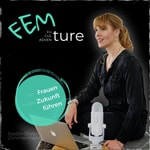 FEMture - wie Frauen in (die) Zukunft führen | female leadership FEMture - wie Frauen in (die) Zukunft führen | female leadership