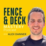 Podcast Fence & Deck Mastery Podcast