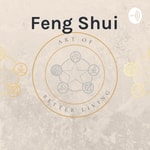 Logo of the podcast Feng Shui - Art of Better Living Podcast Feng Shui - Art of Better Living