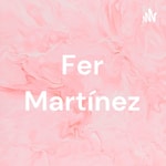 Logo of the podcast Fer Martínez Podcast Fer Martínez