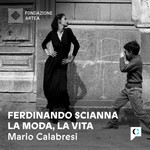 Logo of the podcast Ferdinando Scianna - La moda, la vita Podcast Ferdinando Scianna - La moda, la vita