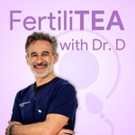 FertiliTEA with Dr. D FertiliTEA with Dr. D