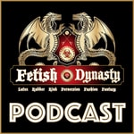 Podcast Fetish Dynasty Podcast