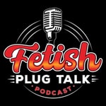 Logo of the podcast Fetish Plug Talk Podcast Podcast Fetish Plug Talk Podcast