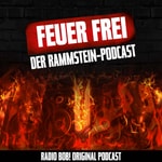 Logo of the podcast Feuer Frei! Der Rammstein-Podcast bei RADIO BOB! Podcast Feuer Frei! Der Rammstein-Podcast bei RADIO BOB!