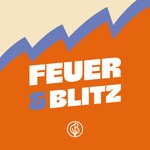 Feuer und Blitz Podcast Feuer und Blitz