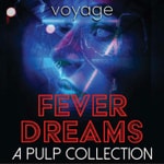Logo of the podcast Fever Dreams: A Pulp Collection Logo of the podcast Fever Dreams: A Pulp Collection