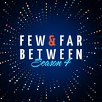 Logo of the podcast Few & Far Between Podcast Few & Far Between