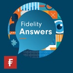 Logo of the podcast Fidelity Answers: The Investment Podcast Podcast Fidelity Answers: The Investment Podcast