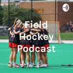 Logo of the podcast Field Hockey Podcast Podcast Field Hockey Podcast