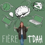Logo of the podcast Fière TDAH Podcast Fière TDAH