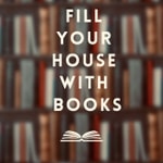 Logo of the podcast Fill Your House With Books Podcast Fill Your House With Books
