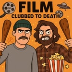 Logo of the podcast Film: Clubbed To Death Podcast Film: Clubbed To Death