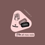 Logo of the podcast Film et nos voix Podcast Film et nos voix