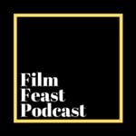 Logo of the podcast Film Feast Podcast Film Feast