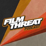 Logo of the podcast Film Threat Logo of the podcast Film Threat
