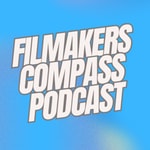 Logo of the podcast Filmmaker’s Compass Podcast Podcast Filmmaker’s Compass Podcast