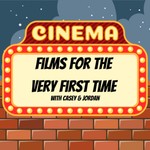 Logo of the podcast Films For The Very First Time Podcast Films For The Very First Time