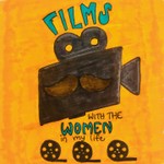 Films with the Women in My Life Podcast Films with the Women in My Life