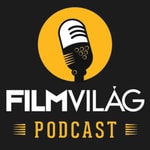 Logo of the podcast Filmvilág Podcast Podcast Filmvilág Podcast