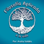 Logo of the podcast Filosofía Aplicada (a la vida) Podcast Filosofía Aplicada (a la vida)