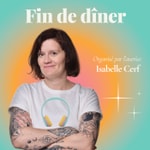 Logo of the podcast Fin de dîner Podcast Fin de dîner