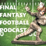 Logo of the podcast Final Fantasy Football Podcast Podcast Final Fantasy Football Podcast