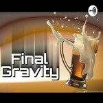 Final Gravity Podcast Final Gravity
