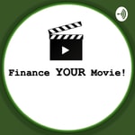 Logo of the podcast Finance YOUR Movie! Podcast Finance YOUR Movie!