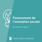 Podcast Financement de l’Innovation Sociale : qui prend le risque ?
