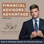 Logo of the podcast Financial Advisors Advantage: Sales & Marketing Mastery Podcast Financial Advisors Advantage: Sales & Marketing Mastery